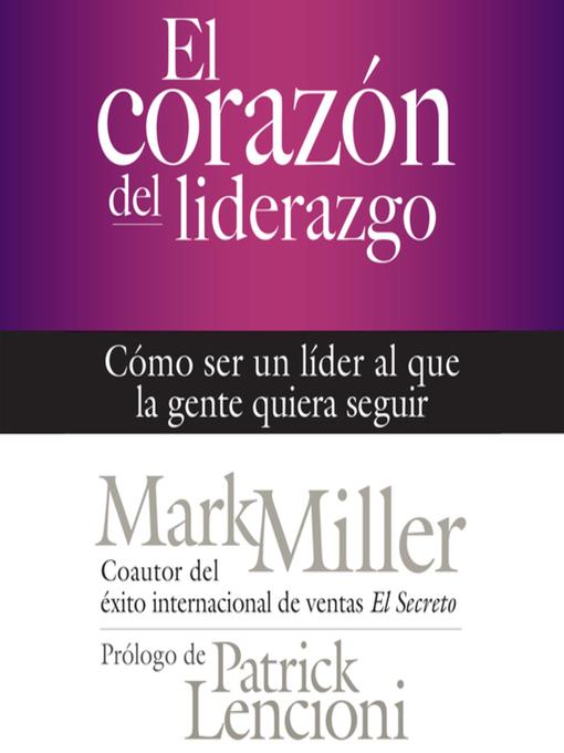 Title details for El corazón del liderazgo by Mark Miller - Available